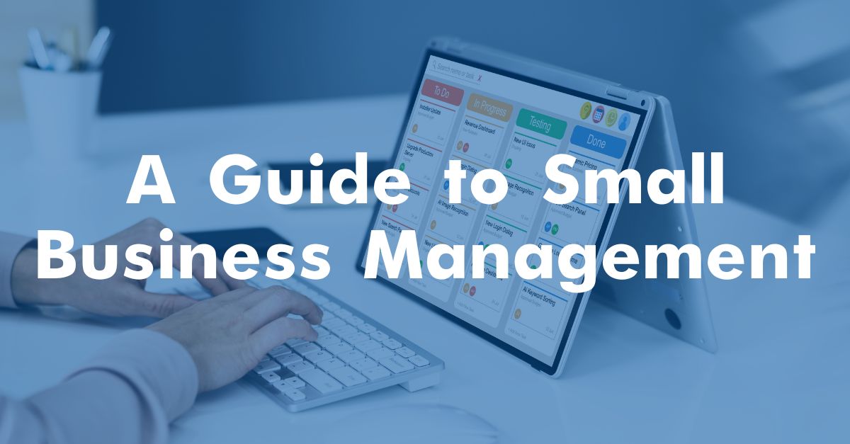 Small Business Management: An Extensive Guide